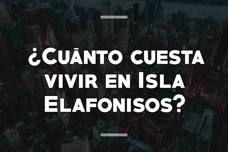 ¿Cuánto cuesta vivir en Isla Elafonisos