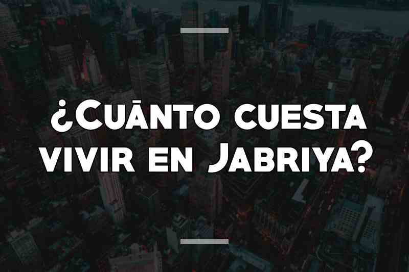 ¿Cuánto cuesta vivir en Jabriya