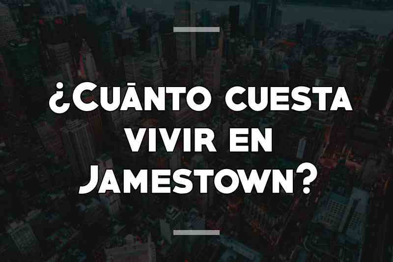 ¿Cuánto cuesta vivir en Jamestown