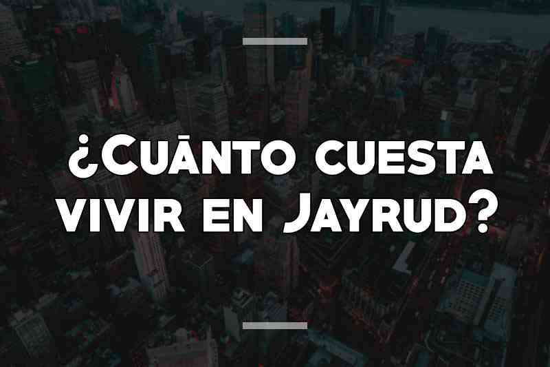 ¿Cuánto cuesta vivir en Jayrud