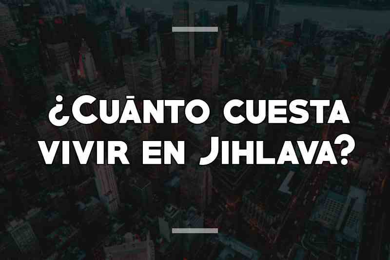 ¿Cuánto cuesta vivir en Jihlava