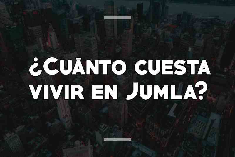 ¿Cuánto cuesta vivir en Jumla