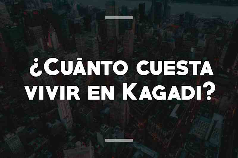 ¿Cuánto cuesta vivir en Kagadi