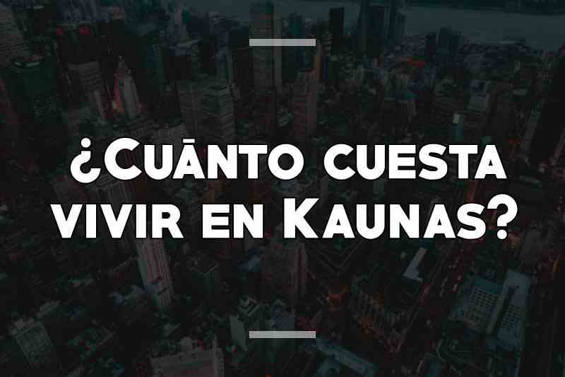¿Cuánto cuesta vivir en Kaunas