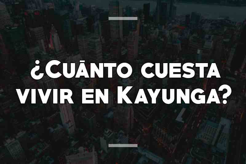 ¿Cuánto cuesta vivir en Kayunga