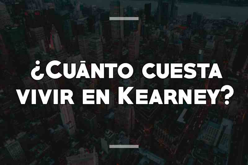 ¿Cuánto cuesta vivir en Kearney