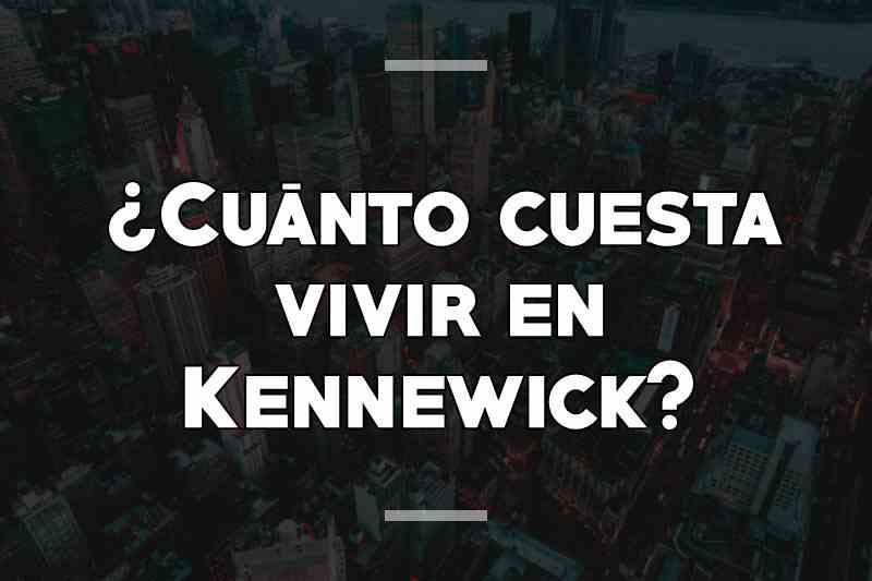 ¿Cuánto cuesta vivir en Kennewick