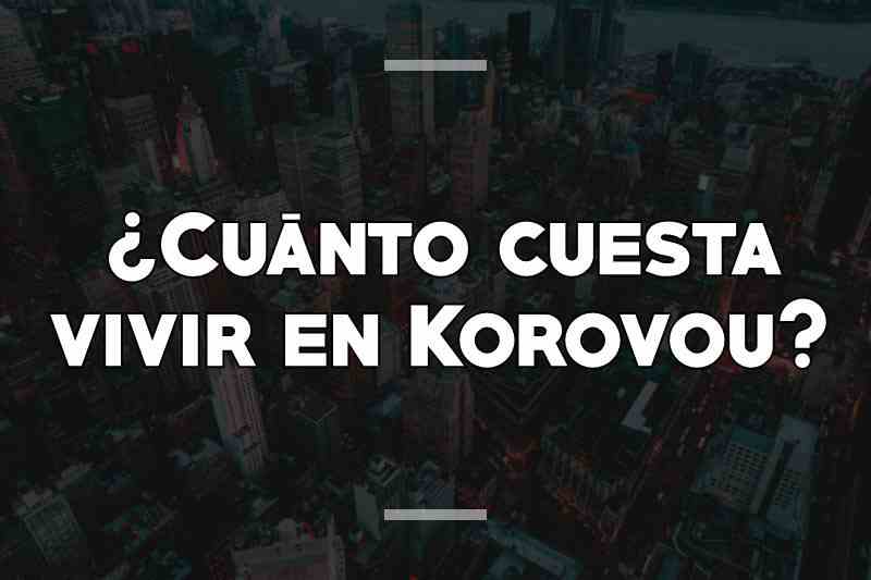 ¿Cuánto cuesta vivir en Korovou