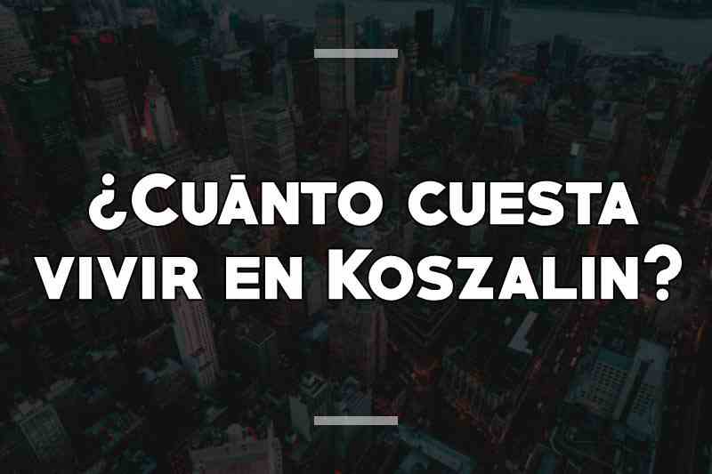 ¿Cuánto cuesta vivir en Koszalin
