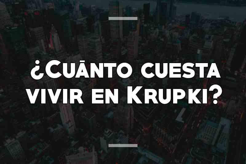 ¿Cuánto cuesta vivir en Krupki