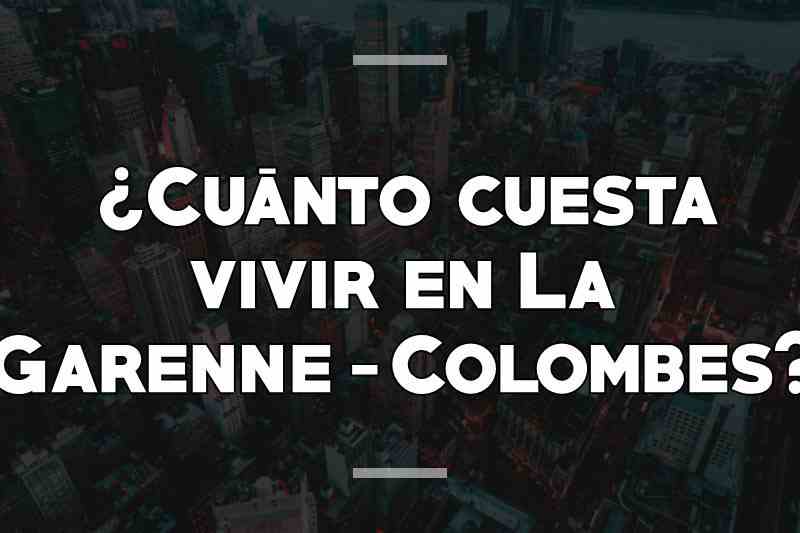 ¿Cuánto cuesta vivir en La Garenne-Colombes