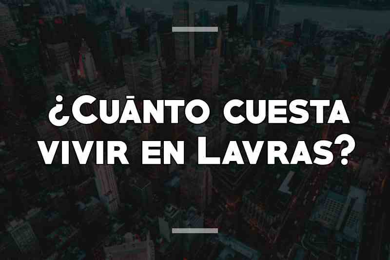 ¿Cuánto cuesta vivir en Lavras