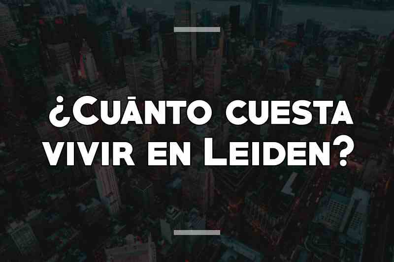 ¿Cuánto cuesta vivir en Leiden
