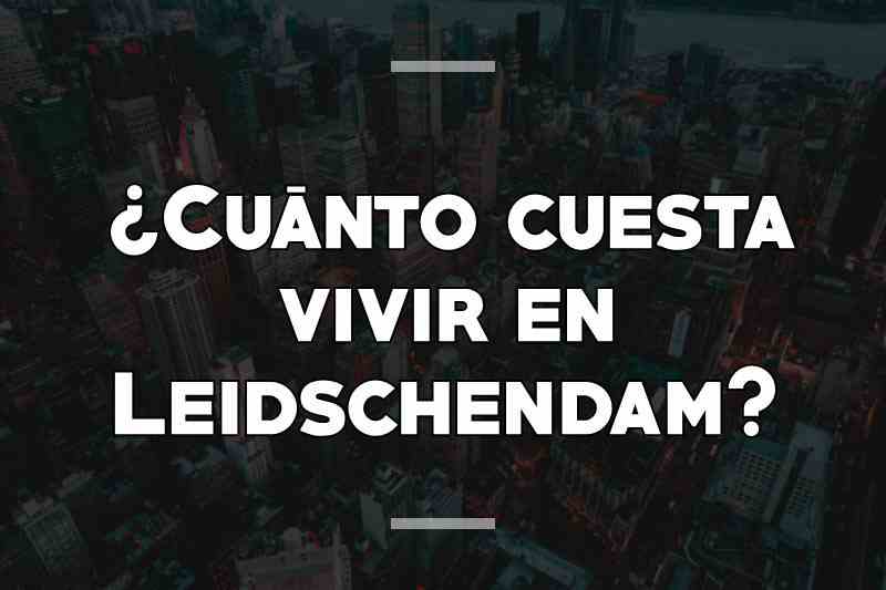 ¿Cuánto cuesta vivir en Leidschendam