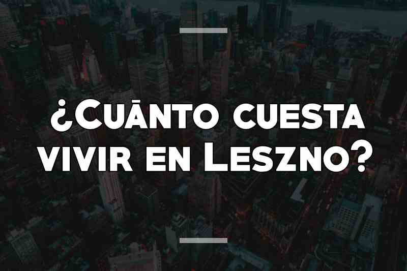 ¿Cuánto cuesta vivir en Leszno