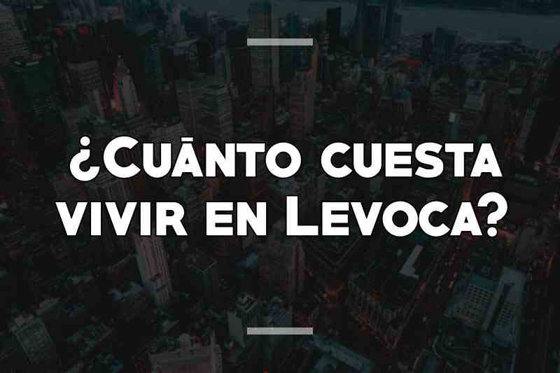 ¿Cuánto cuesta vivir en Levoca