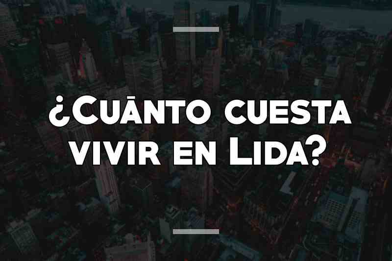 ¿Cuánto cuesta vivir en Lida