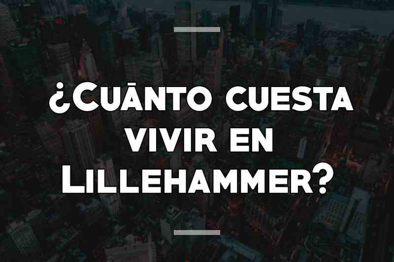 ¿Cuánto cuesta vivir en Lillehammer