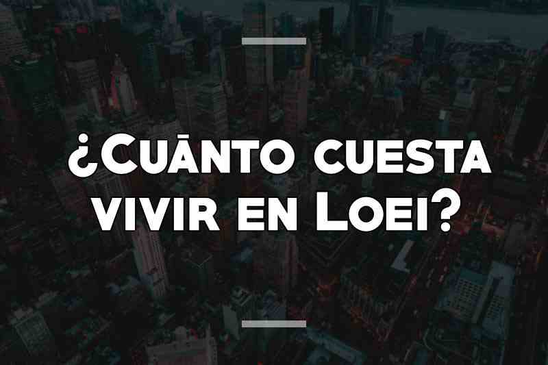 ¿Cuánto cuesta vivir en Loei