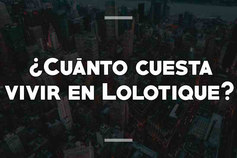 ¿Cuánto cuesta vivir en Lolotique