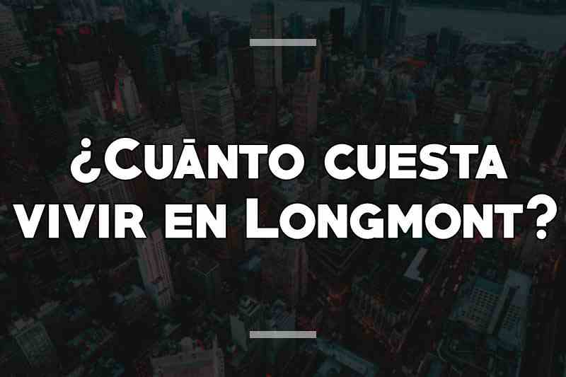 ¿Cuánto cuesta vivir en Longmont