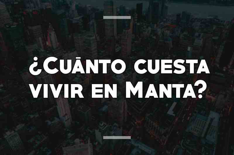 A tiempo acantilado Samuel Cuánto cuesta vivir en Manta, Ecuador?