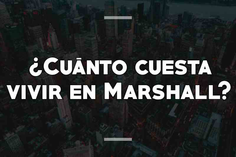 ¿Cuánto cuesta vivir en Marshall