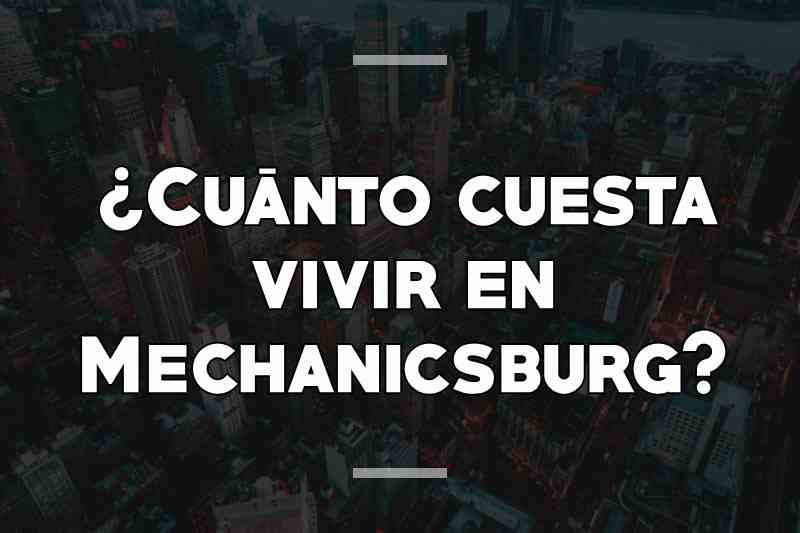 ¿Cuánto cuesta vivir en Mechanicsburg