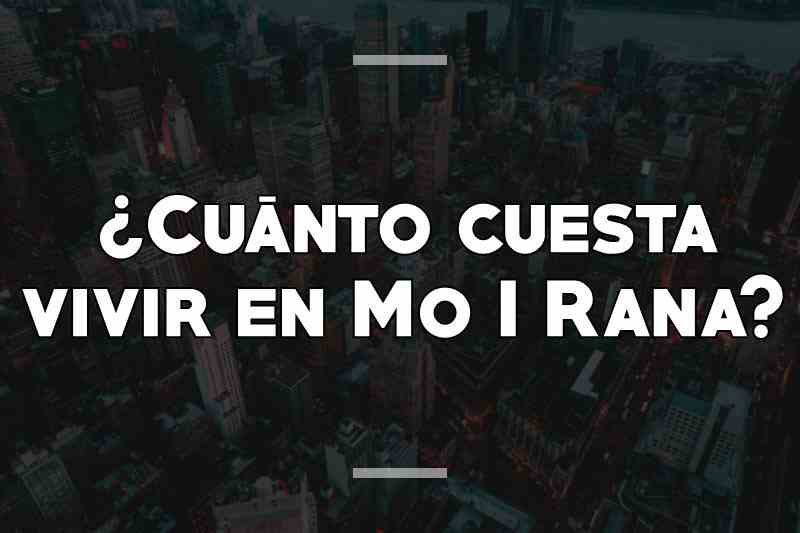 ¿Cuánto cuesta vivir en Mo I Rana