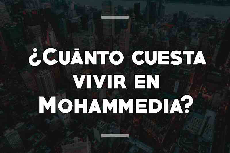 ¿Cuánto cuesta vivir en Mohammedia