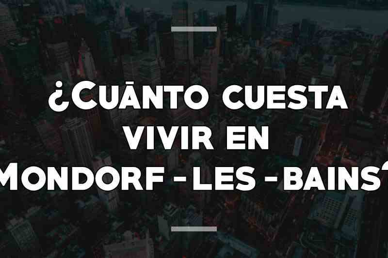 ¿Cuánto cuesta vivir en Mondorf-les-bains