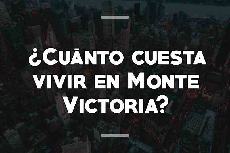 ¿Cuánto cuesta vivir en Monte Victoria