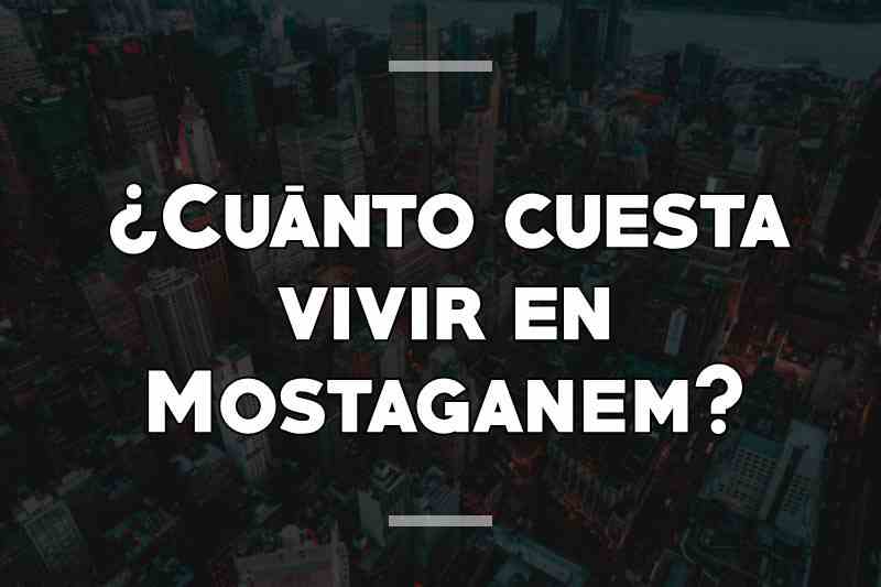 ¿Cuánto cuesta vivir en Mostaganem