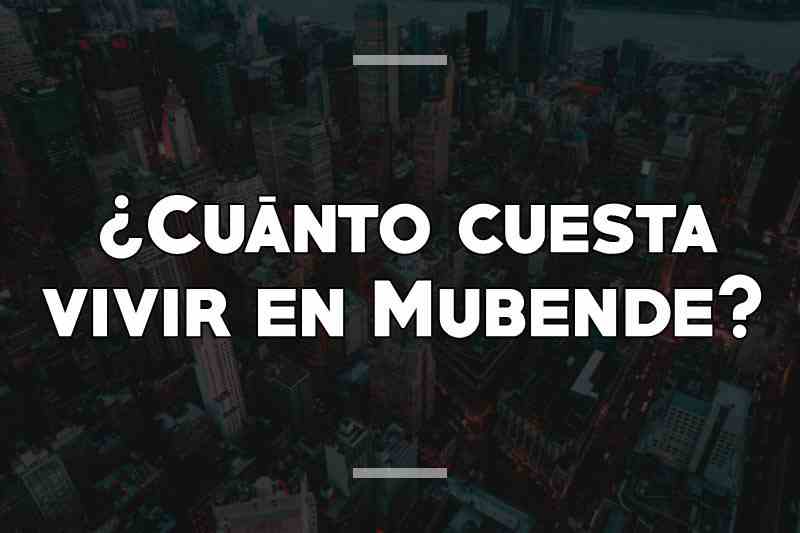 ¿Cuánto cuesta vivir en Mubende