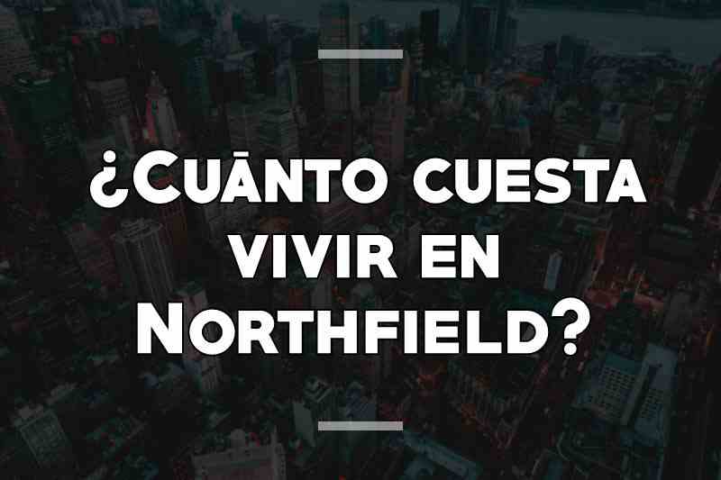 ¿Cuánto cuesta vivir en Northfield