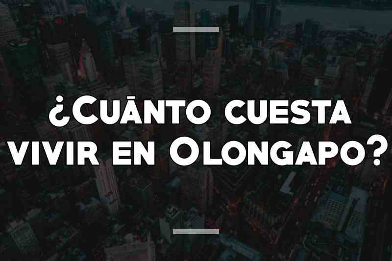 ¿Cuánto cuesta vivir en Olongapo