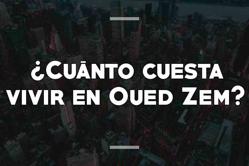 ¿Cuánto cuesta vivir en Oued Zem