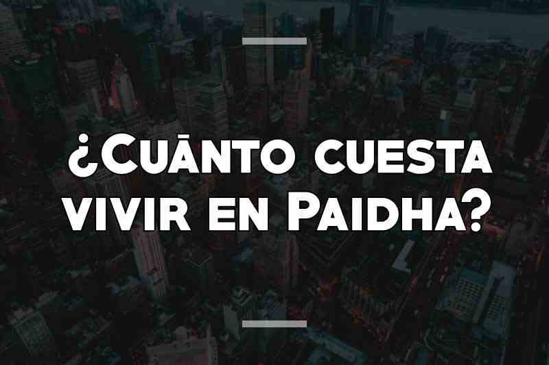 ¿Cuánto cuesta vivir en Paidha