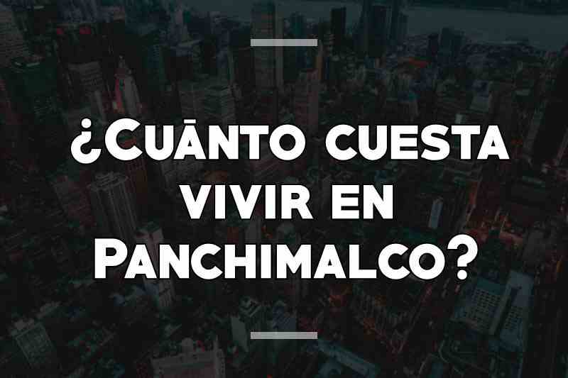 ¿Cuánto cuesta vivir en Panchimalco