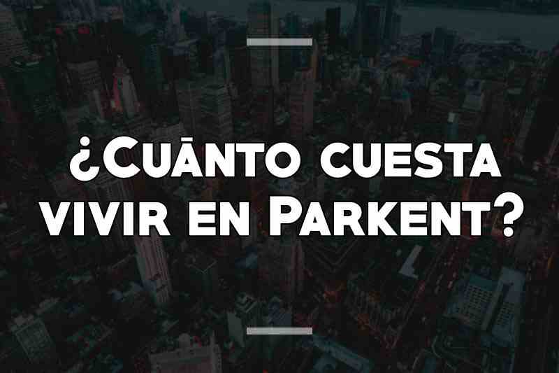 ¿Cuánto cuesta vivir en Parkent