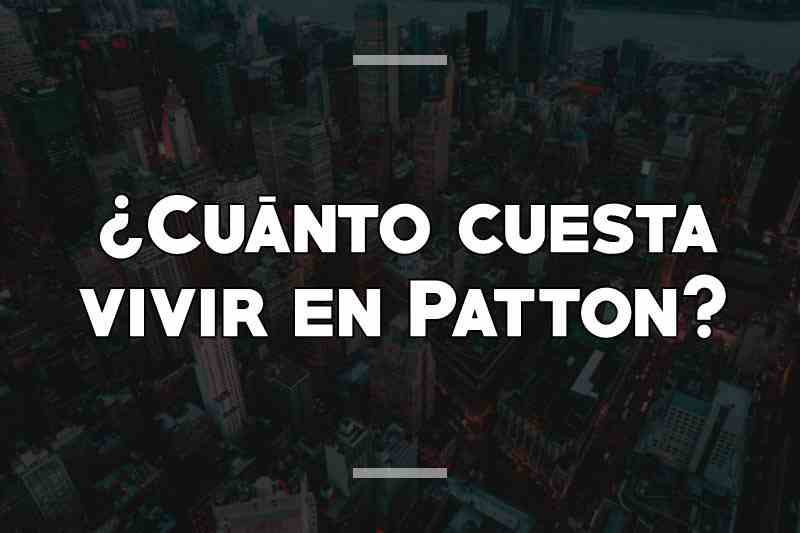 ¿Cuánto cuesta vivir en Patton