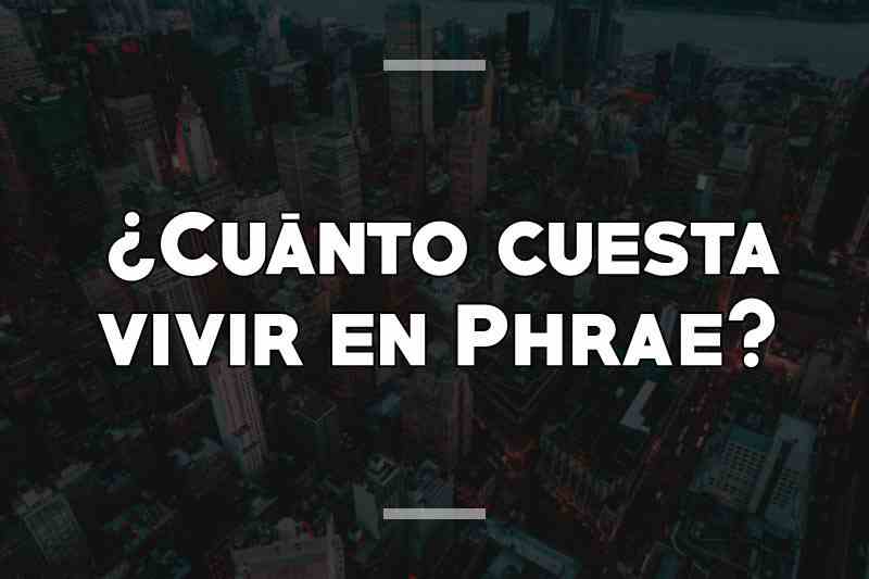 ¿Cuánto cuesta vivir en Phrae