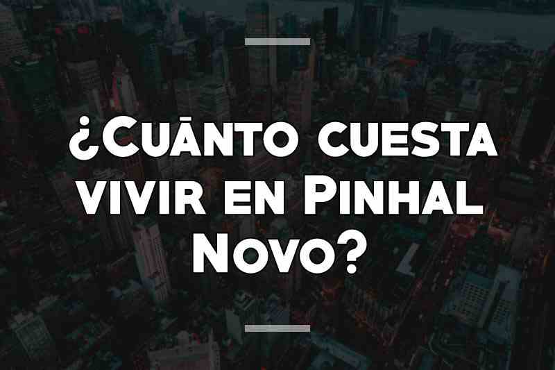 ¿Cuánto cuesta vivir en Pinhal Novo