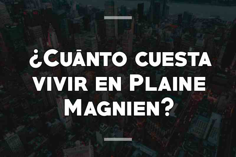 ¿Cuánto cuesta vivir en Plaine Magnien