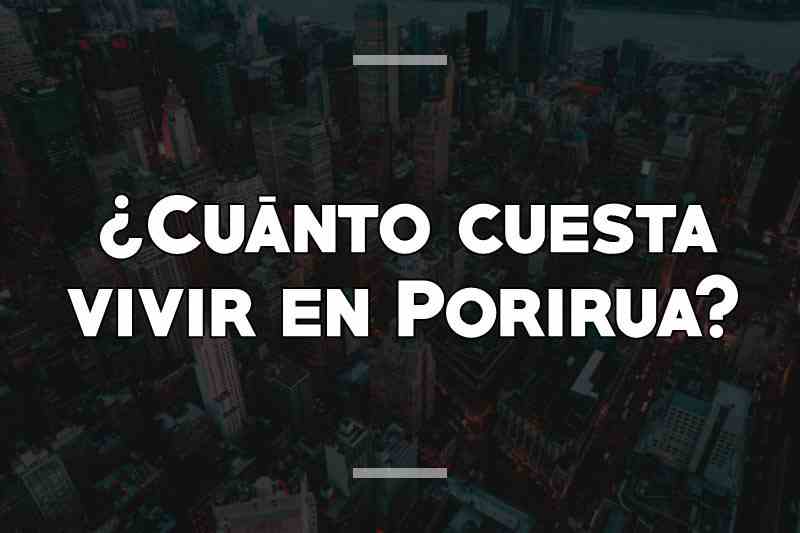 ¿Cuánto cuesta vivir en Porirua