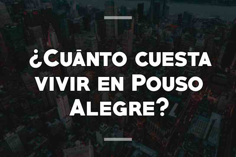 ¿Cuánto cuesta vivir en Pouso Alegre