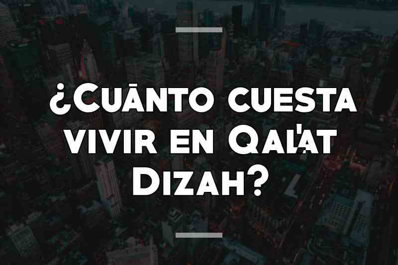¿Cuánto cuesta vivir en Qal'at Dizah