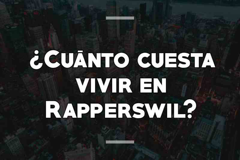 ¿Cuánto cuesta vivir en Rapperswil