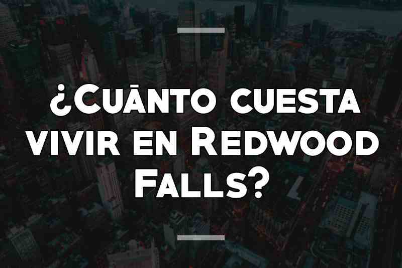 ¿Cuánto cuesta vivir en Redwood Falls