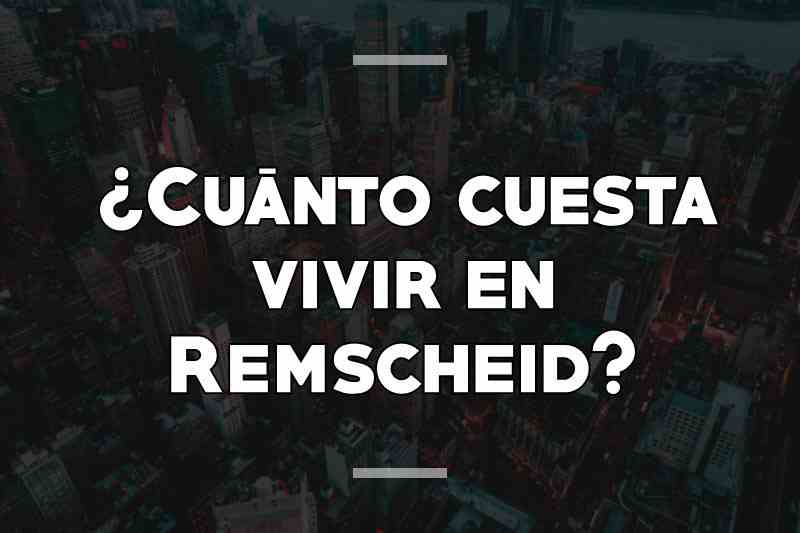 ¿Cuánto cuesta vivir en Remscheid